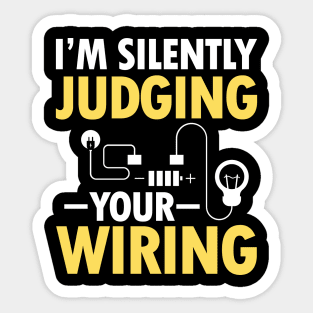 I'm Silently Judging Your Wiring - Electrician Sticker